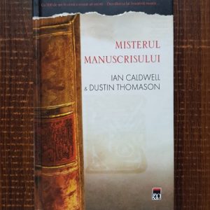 Ian Caldwell, Dustin Thomason - Misterul manuscrisului (2005, editie cartonata)