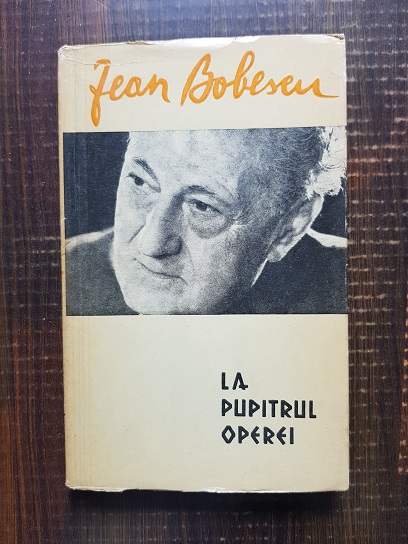 Jean Bobescu – La pupitrul operei
