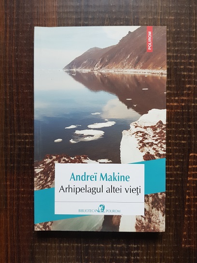 Andrei Makine – Arhipelagul altei vieti