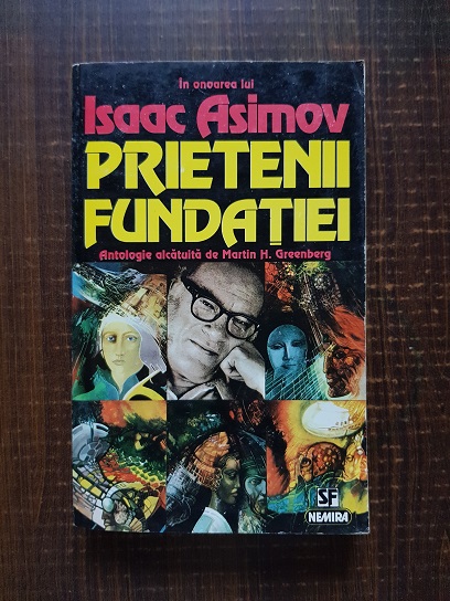 Prietenii Fundatiei. Antologie in onorea lui Isaac Asimov