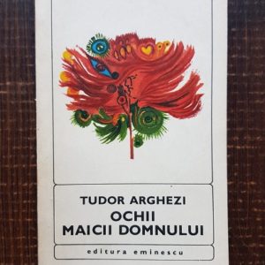 Tudor Arghezi - Ochii Maicii Domnului