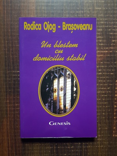 Rodica Ojog Brasoveanu – Un blestem cu domiciliu stabil