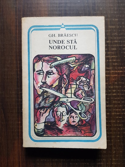 Gheorghe Braescu – Unde sta norocul