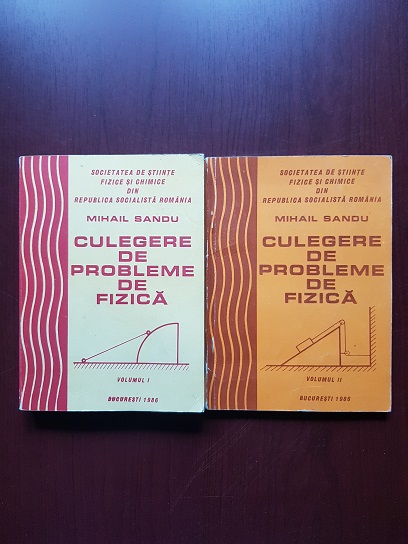 Mihail Sandu – Culegere de probleme de fizica 2 volume