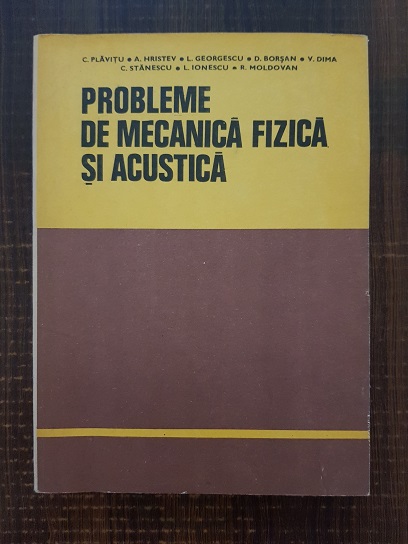 C. Plavitu, A. Hristev – Probleme de mecanica fizica si acustica