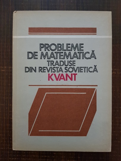 Horea Banea – Probleme de matematica traduse din revista sovietica Kvant