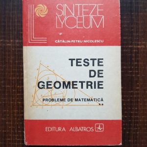 Catalin Petru Nicolescu - Teste de geometrie. Probleme de matematica volumul 2