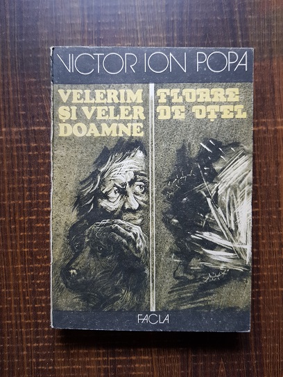 Victor Ion Popa – Velerim si Veler Doamne. Floare de otel