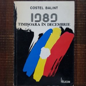Costel Balint - 1989, Timisoara in decembrie