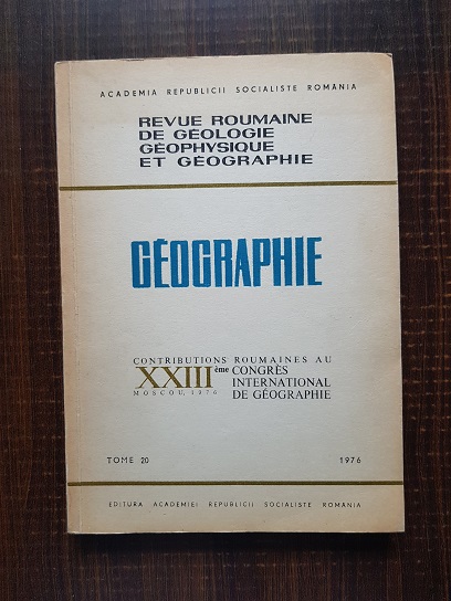 Revue Roumaine de geologie geophysique et geographie. Geographie, au XXIII, tome 20, 1976