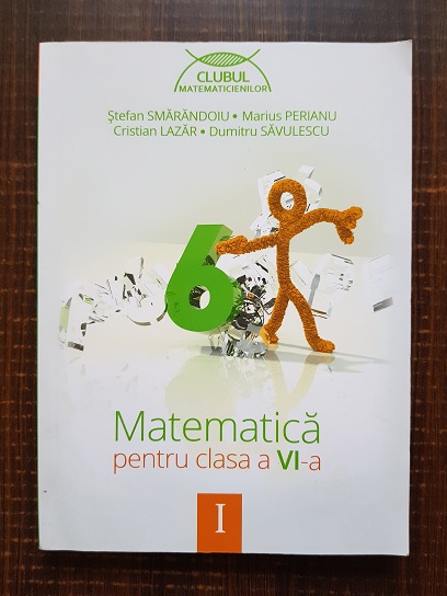 Stefan Smarandoiu, Marius Perianu, Dumitru Savulescu, Cristian Lazar – Matematica pentru clasa a VI-a. Partea I (2014)