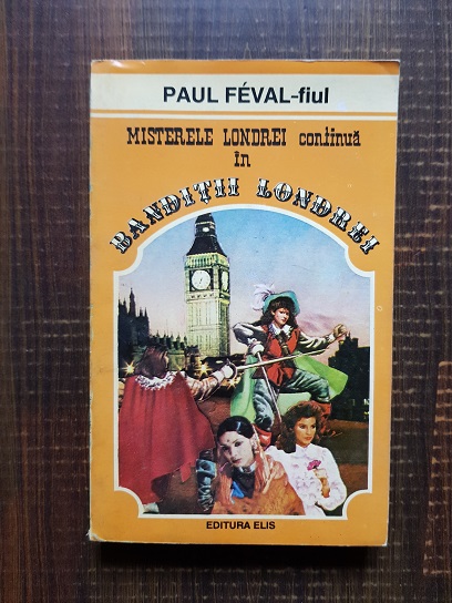 Paul Feval fiul – Banditii Londrei