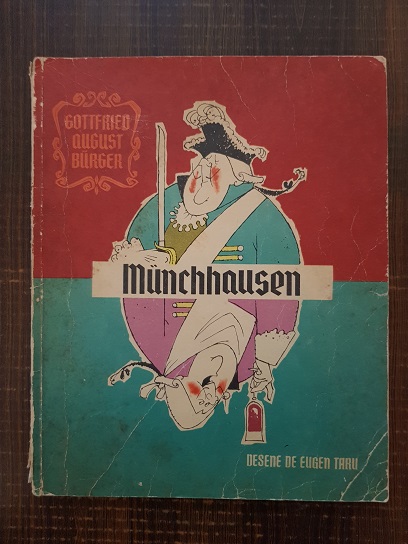 Gottfried August Burger – Uimitoarele calatorii si aventuri, pe uscat si pe apa, ale baronului von Munchhausen (1967, ilustratii de Eugen Taru)