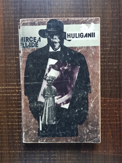 Mircea Eliade – Huliganii (1992)