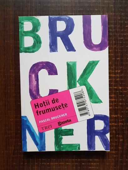 Pascal Bruckner – Hotii de frumusete