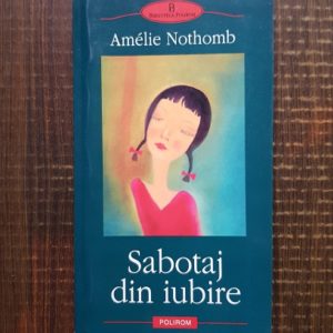 Amelie Nothomb - Sabotaj din iubire