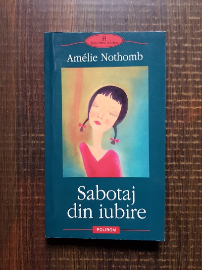 Amelie Nothomb – Sabotaj din iubire
