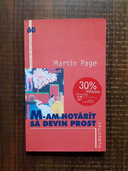 Martin Page – M-am hotarat sa devin prost