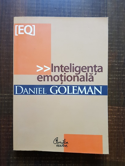 Daniel Goleman – Inteligenta emotionala