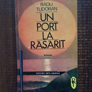 Radu Tudoran - Un port la rasarit (autograf)