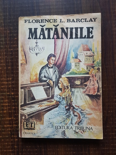 Florence L. Barclay – Mataniile (1992)