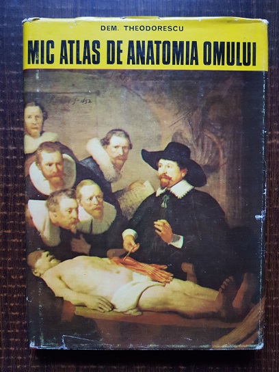 Dem. Theodorescu – Mic atlas de anatomia omului