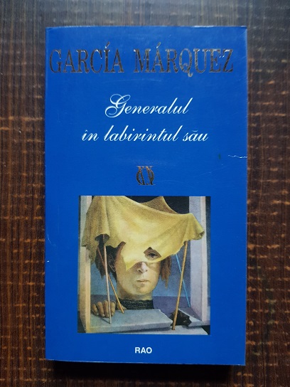 Gabriel Garcia Marquez – Generalul in labirintul sau