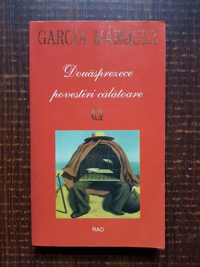 Gabriel Garcia Marquez – Douasprezece povestiri calatoare