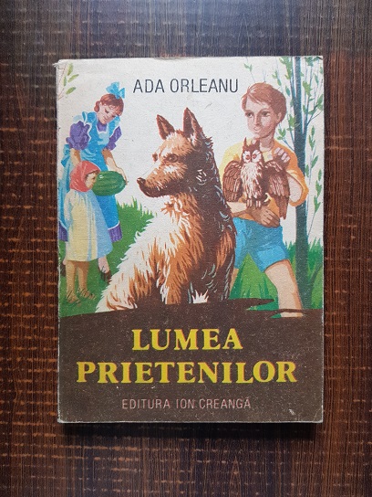Ada Orleanu – Lumea prietenilor (1985, cu autograful si dedicatia autoarei)