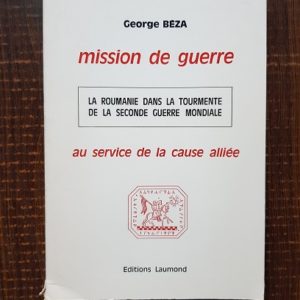 George Beza - Mission de guerre au service de la cause alliee (1977, autograf)
