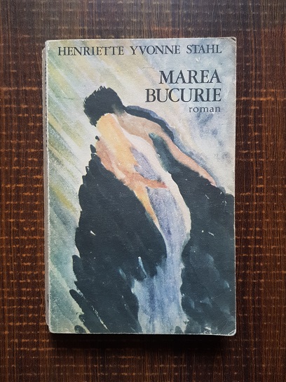Henriette Yvonne Stahl – Marea bucurie (1974)