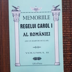 Memoriile Regelui Carol I al Romaniei (de un martor ocular) volumul II
