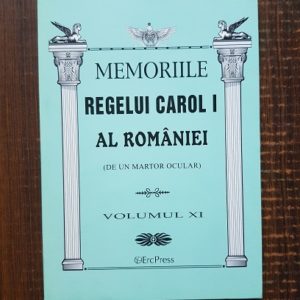 Memoriile Regelui Carol I al Romaniei (de un martor ocular) volumul XI