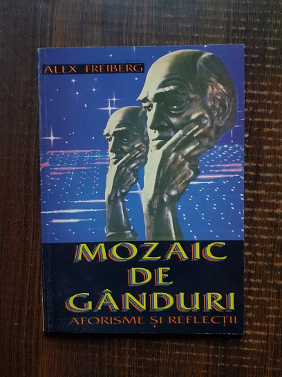 Alex Freiberg – Mozaic de ganduri
