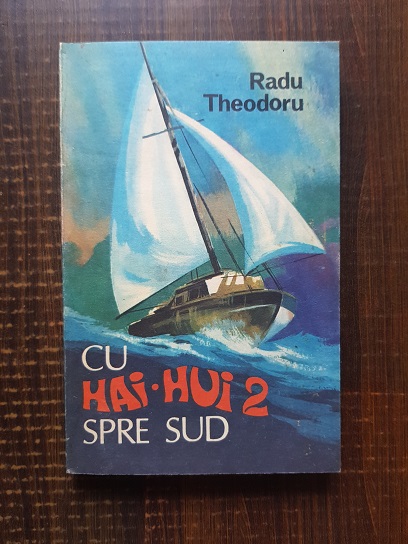 Radu Theodoru – Cu Hai-Hui 2 spre sud