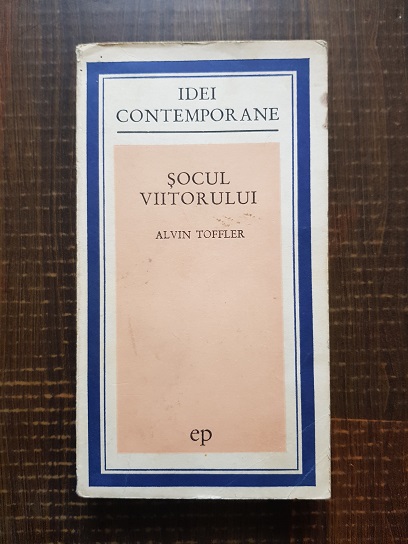 Alvin Toffler – Socul viitorului