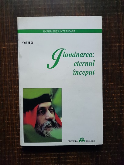 Osho – Iluminarea: eternul inceput