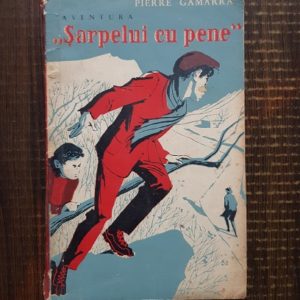 Pierre Gamarra - Aventura Sarpelui cu pene