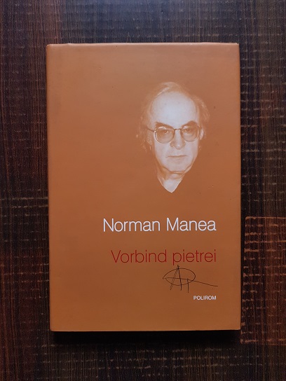 Norman Manea – Vorbind pietrei