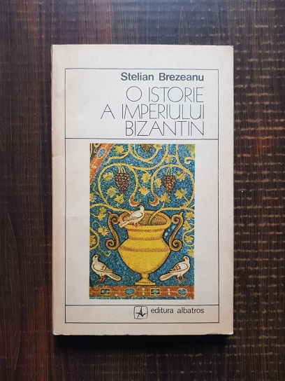 Stelian Brezeanu – O istorie a imperiului Bizantin