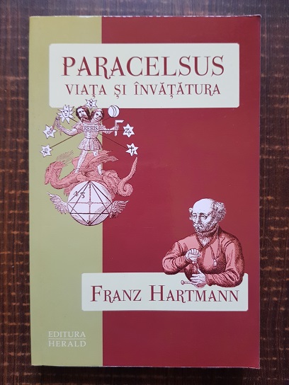 Franz Hartmann – Paracelsus. Viata si invatatura