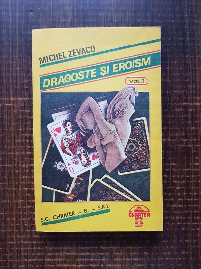 Michel Zevaco – Dragoste si eroism volumul I