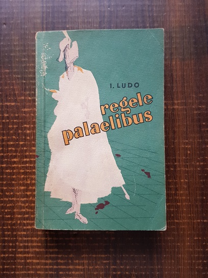 I. Ludo – Regele Palaelibus