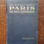 Marcel Monmarche - Les guides bleus. Paris et ses environs (1924)