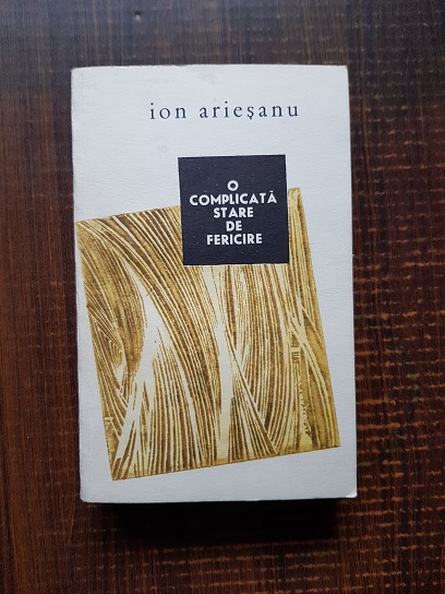Ion Ariesanu – O complicata stare de fericire
