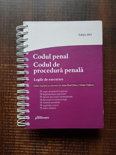 Codul penal. Codul de procedura penala. Legile de executare, editie actualizata la data de 1 iunie 2021