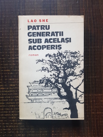 Lao She – Patru generatii sub acelasi acoperis