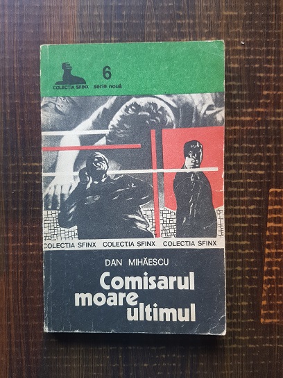 Dan Mihaescu – Comisarul moare ultimul