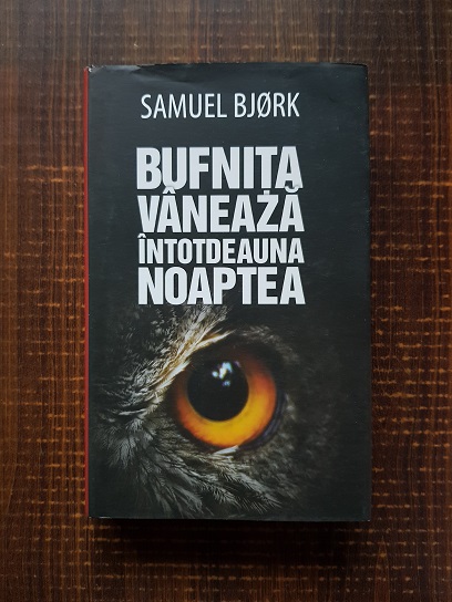 Samuel Bjork – Bufnita vaneaza intotdeauna noaptea