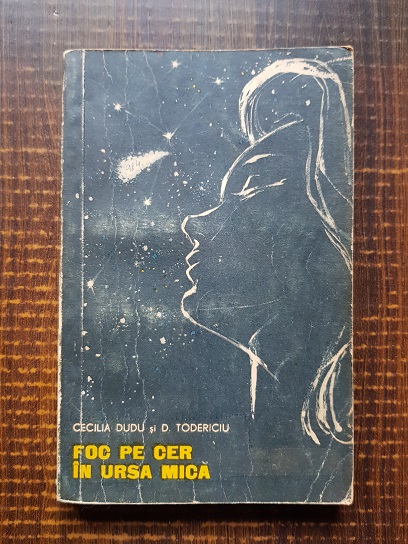 Cecilia Dudu si D. Todericiu – Foc pe cer in ursa mica
